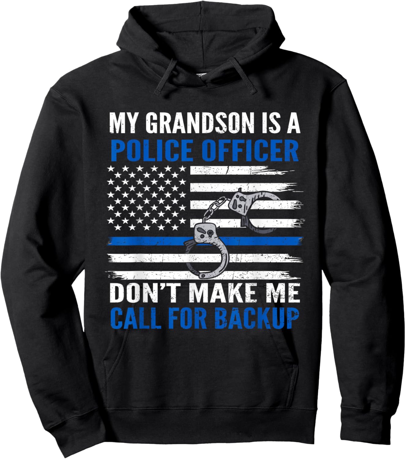 My Grandson Is Police Officer Don't Make Me Call For Backup Hoodie - Hoodie | Black