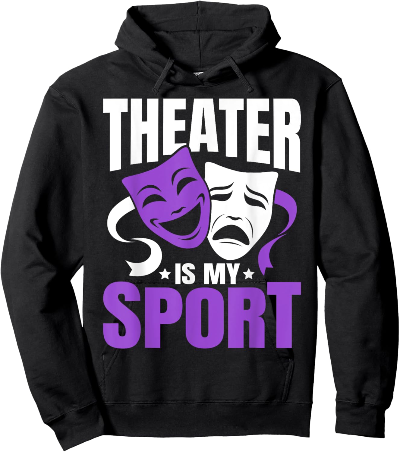 Theatre is My Sport Funny Theater Nerd Musical Geek Novelty Hoodie - Hoodie | Black