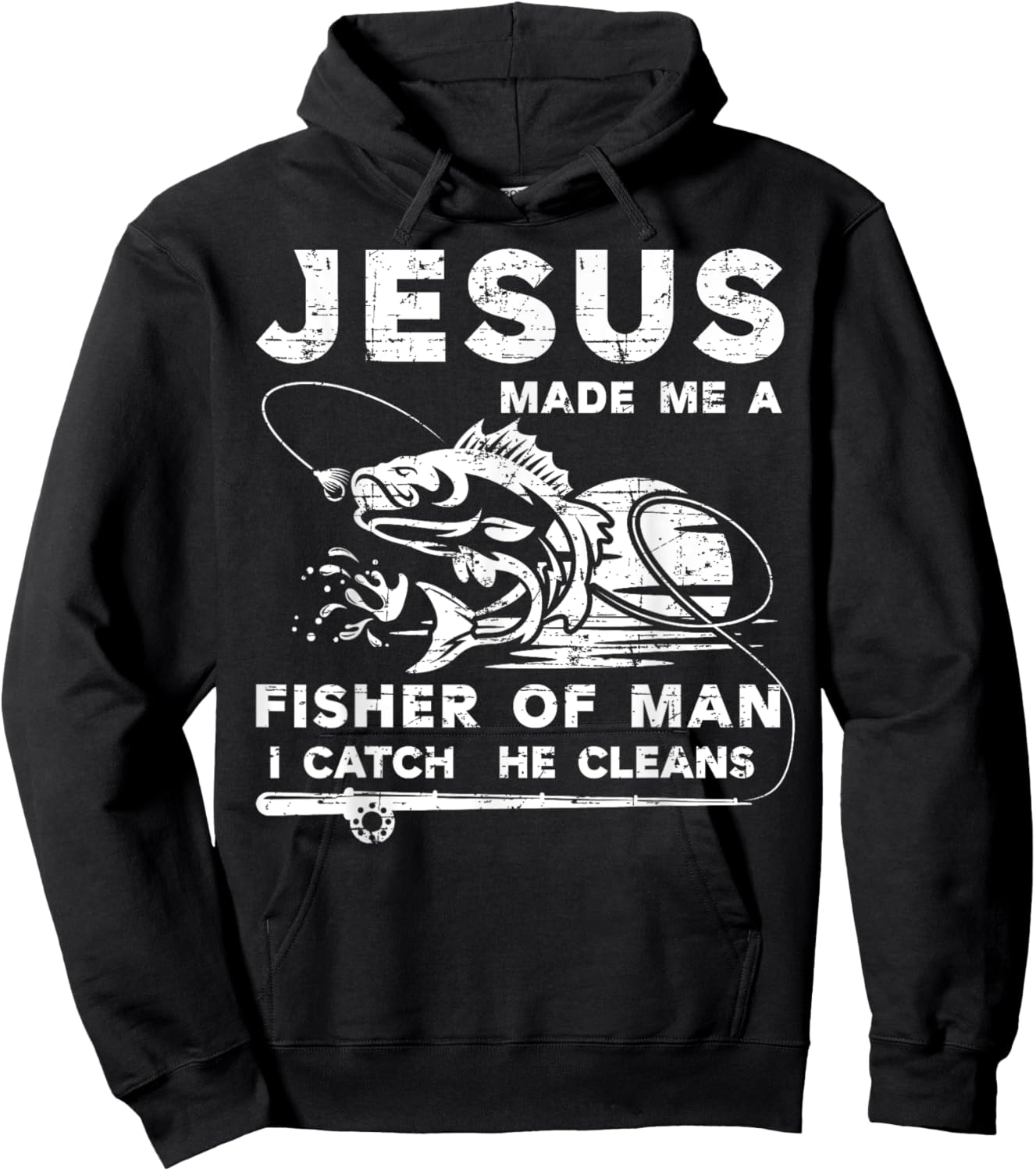 Jesus Made Me a Fisher Of Man I Catch He Cleans Fisherman Hoodie - Hoodie | Black