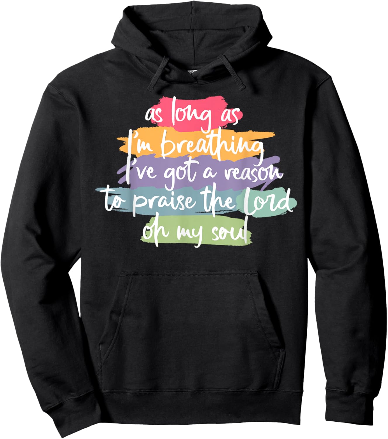 As Long As I'm Breathing I've Got A Reason To Praise Hoodie - Hoodie | Black