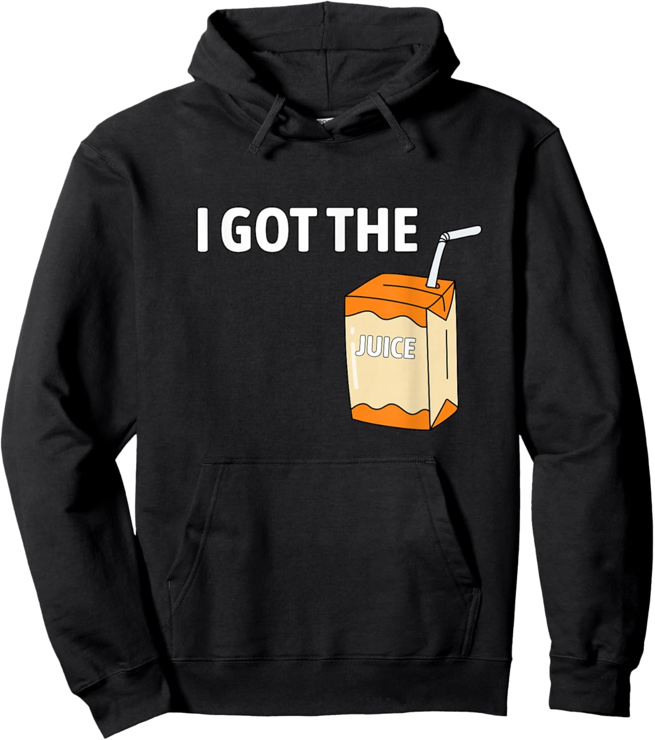 I Got The Juice Funny Juice Box Humor I Got The Juice Hoodie - Hoodie | Black