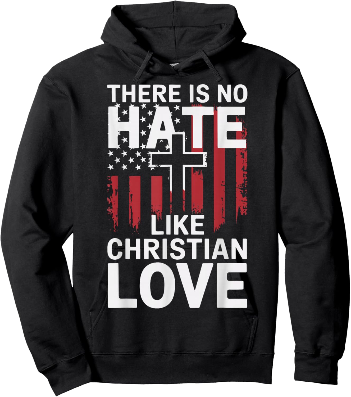 There Is No Hate Like Christian Love Hoodie - Hoodie | Black