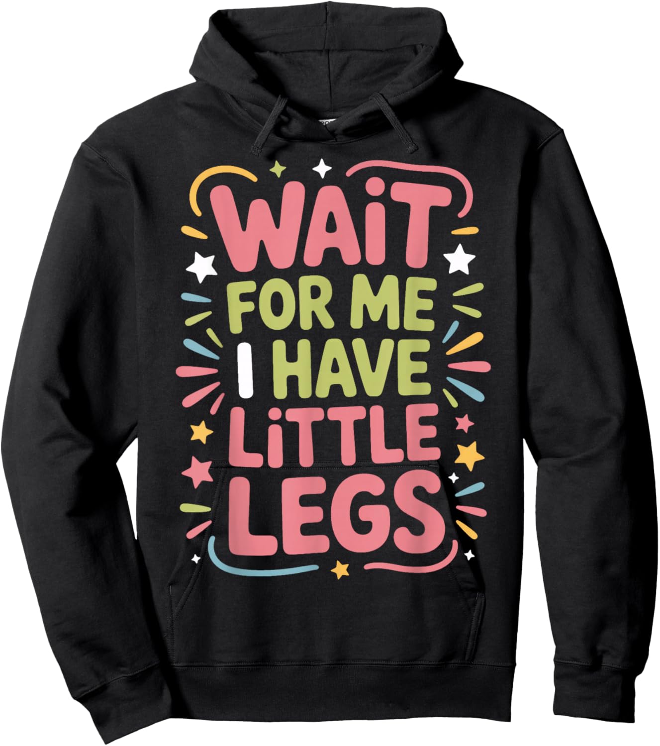 Wait for Me I Have Little Legs Short People Laugh Hoodie - Hoodie | Black
