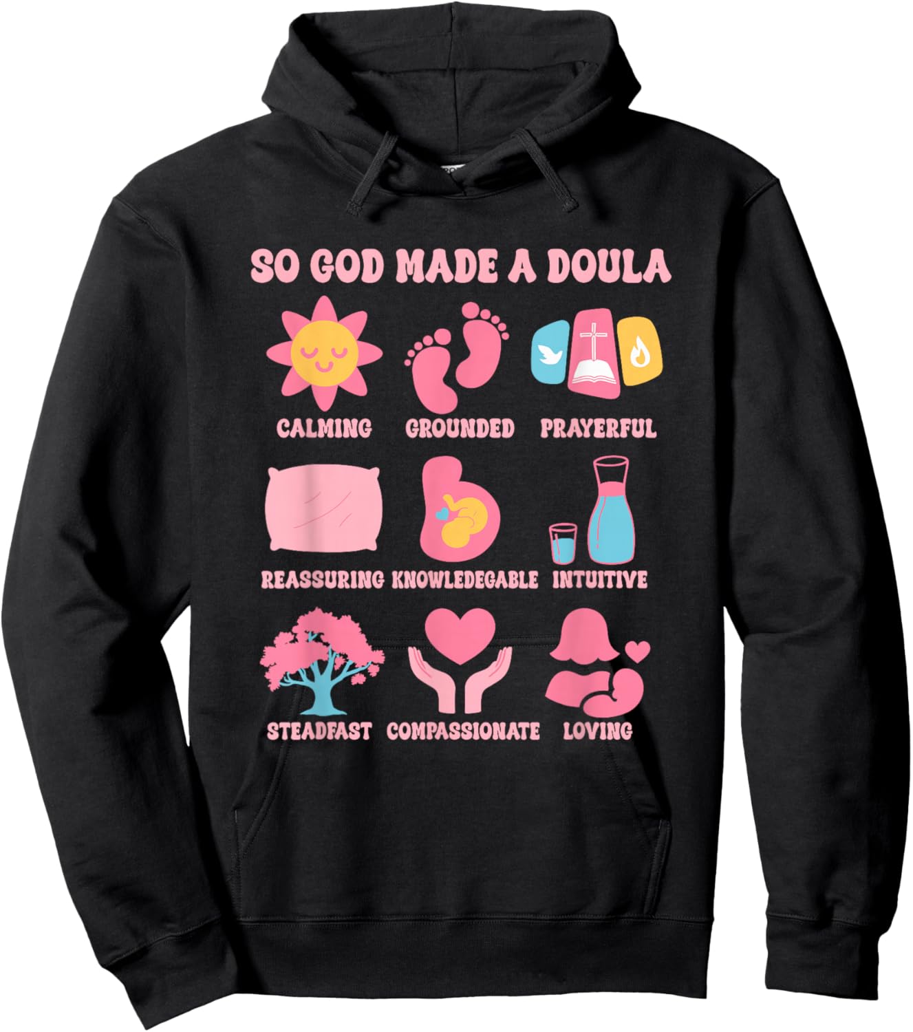 Christian Doula Life Birth Worker So God Made A Doula Hoodie - Hoodie | Black