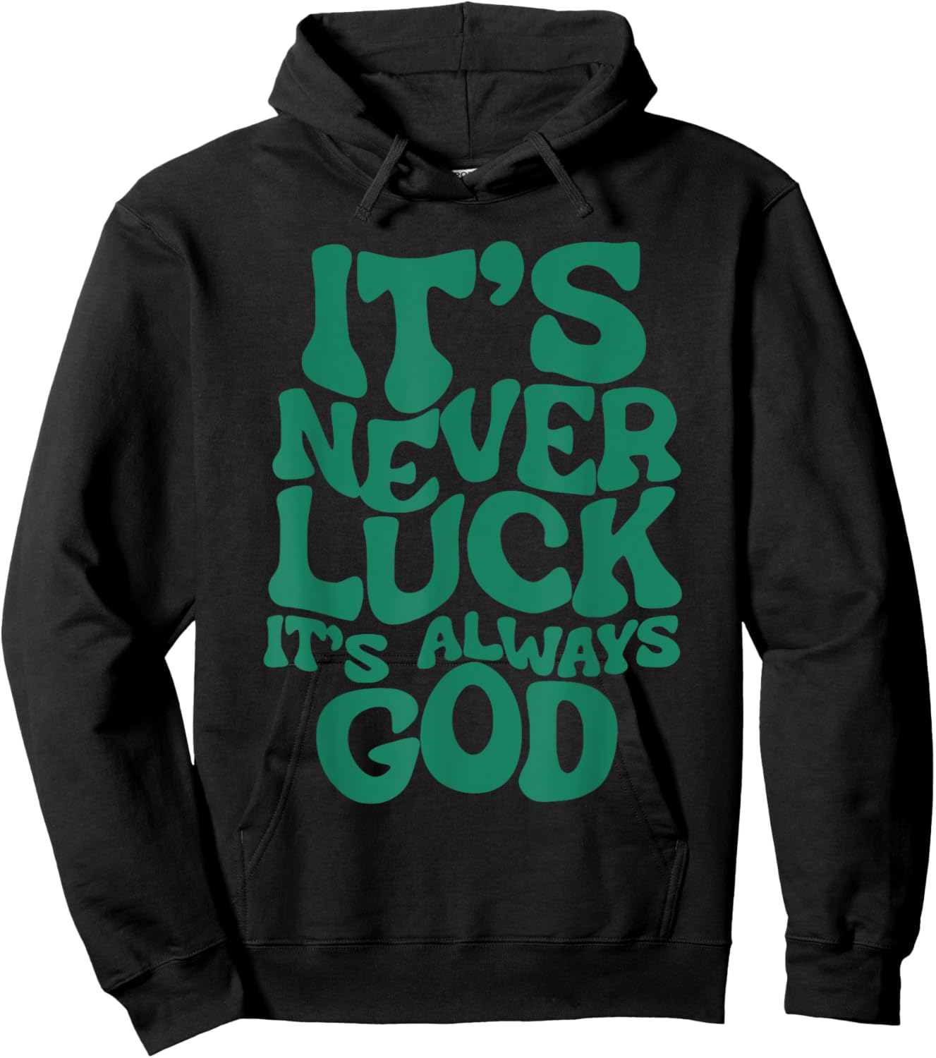 Groovy It’s Never Luck It’s Always God Christian Women Hoodie - Hoodie | Black
