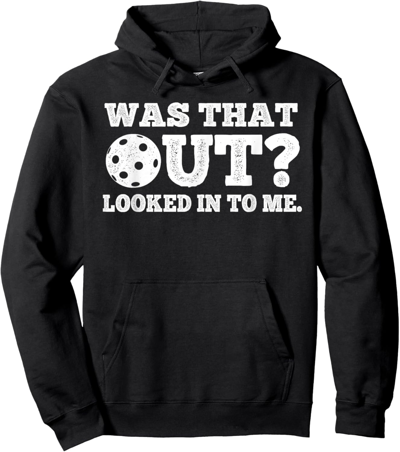 was That Out Looked in to Me Pickleball Funny Quote Hoodie - Hoodie | Black