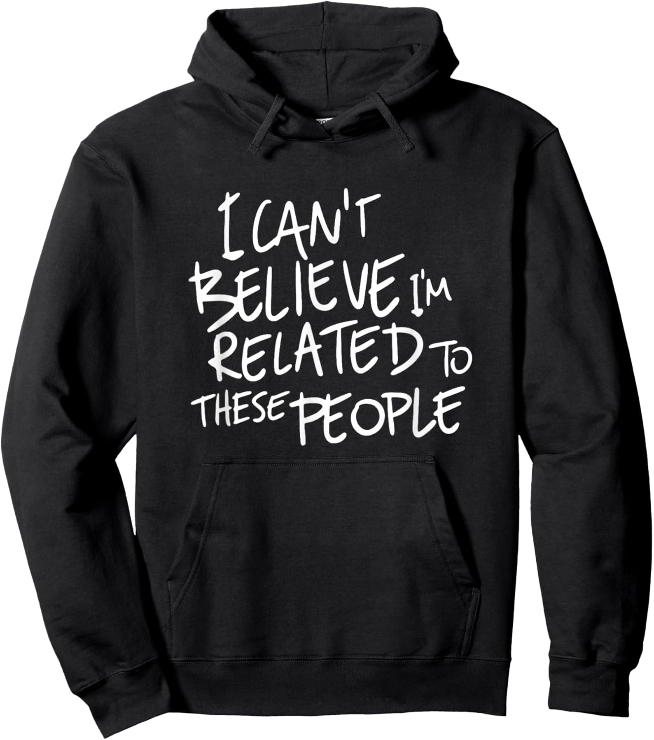 I Can't Believe I'm Related to These People, Funny Family Hoodie - Hoodie | Black