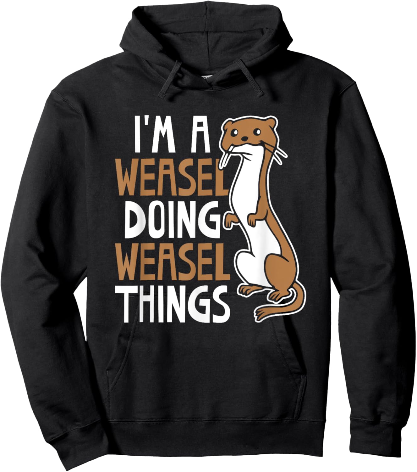 I'm A Weasel Doing Weasel Things Cute Animal Weasel Lover Hoodie - Hoodie | Black