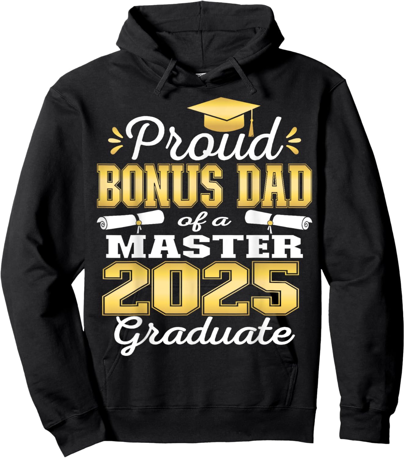 Proud Bonus Dad of 2025 Class Master Graduate Family Grad Hoodie - Hoodie | Black