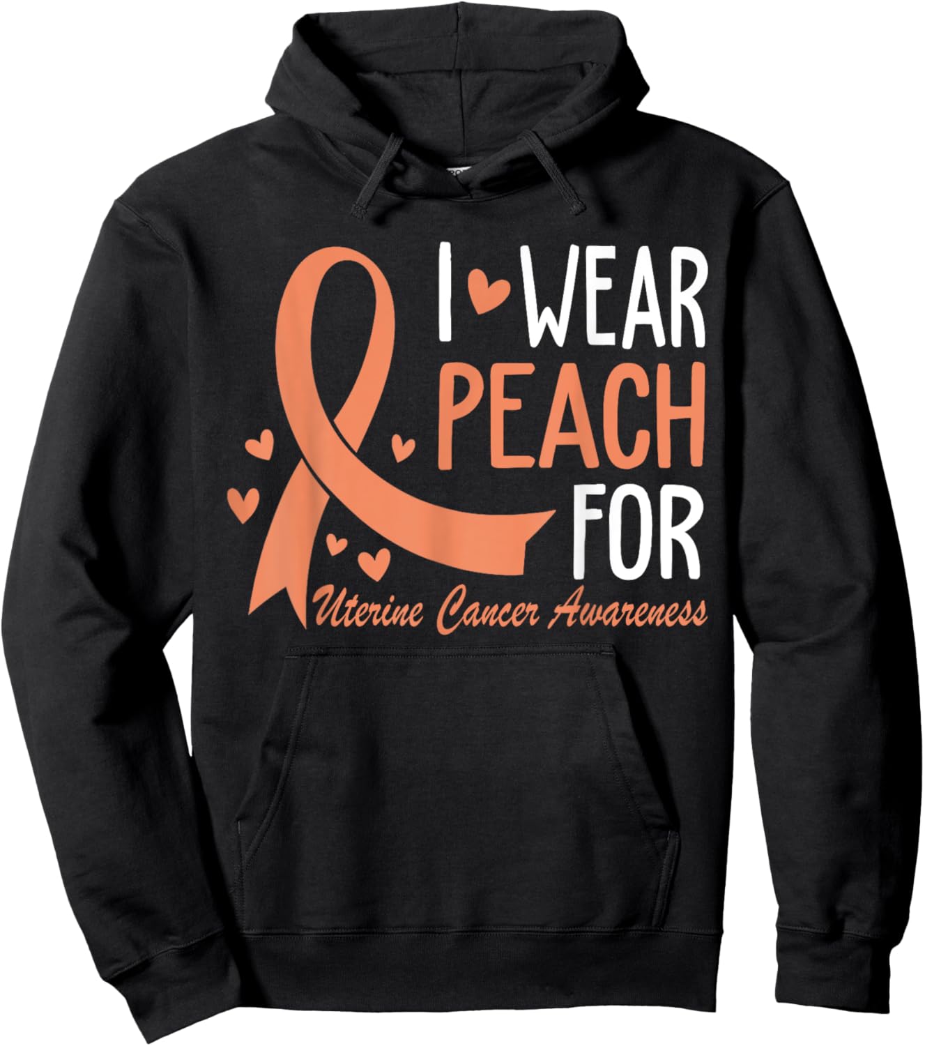 I Wear Peach For Uterine Cancer Awareness Ribbon Hoodie - Hoodie | Black