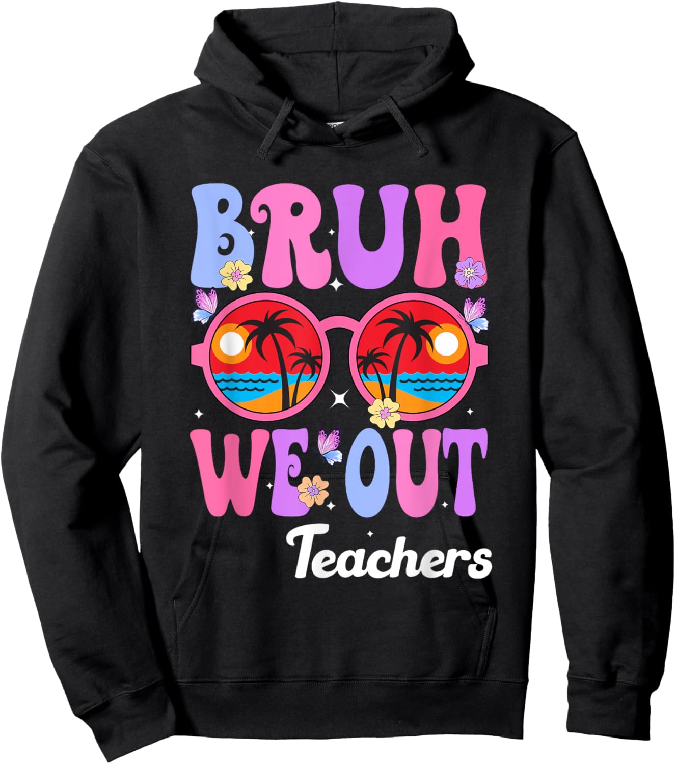 Cute End Of School Year Teacher Summer Bruh We Out Teachers Hoodie - Hoodie | Black