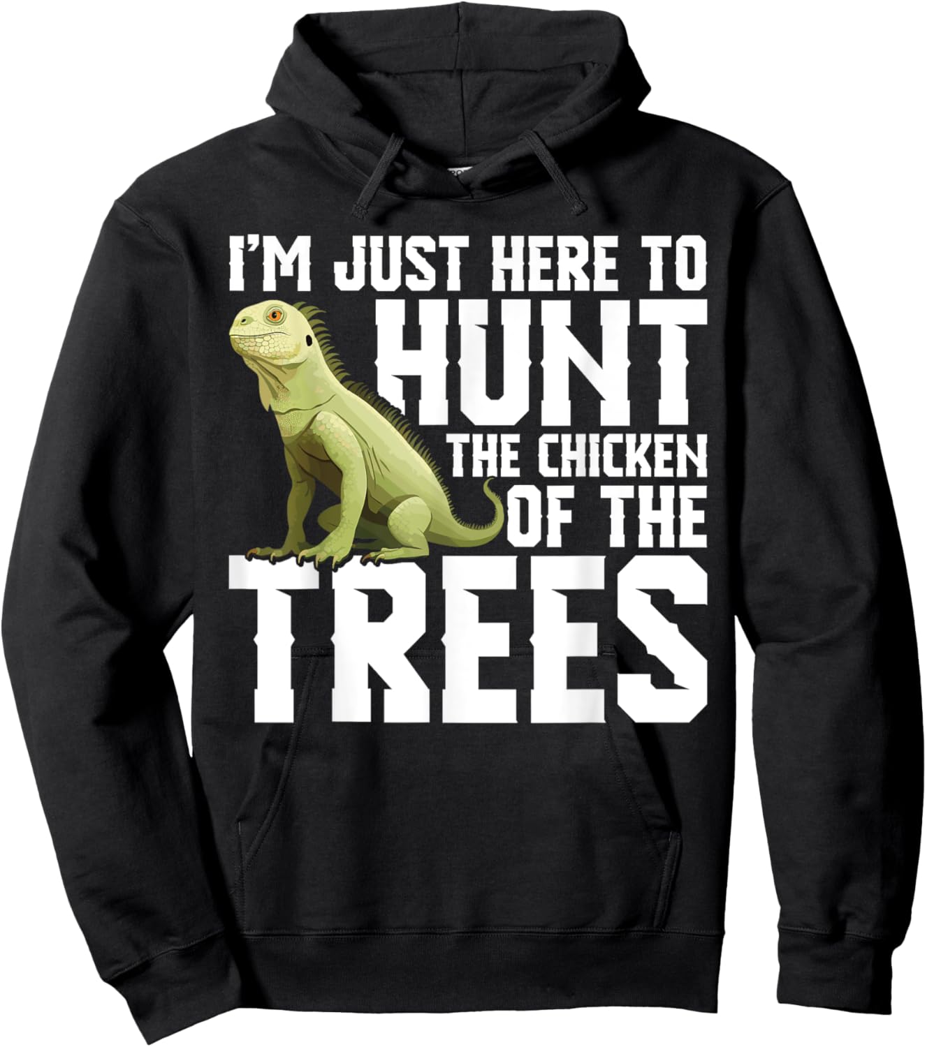 Lizard Hunting Equipment Chicken of the Trees Iguana Hunter Hoodie - Hoodie | Black