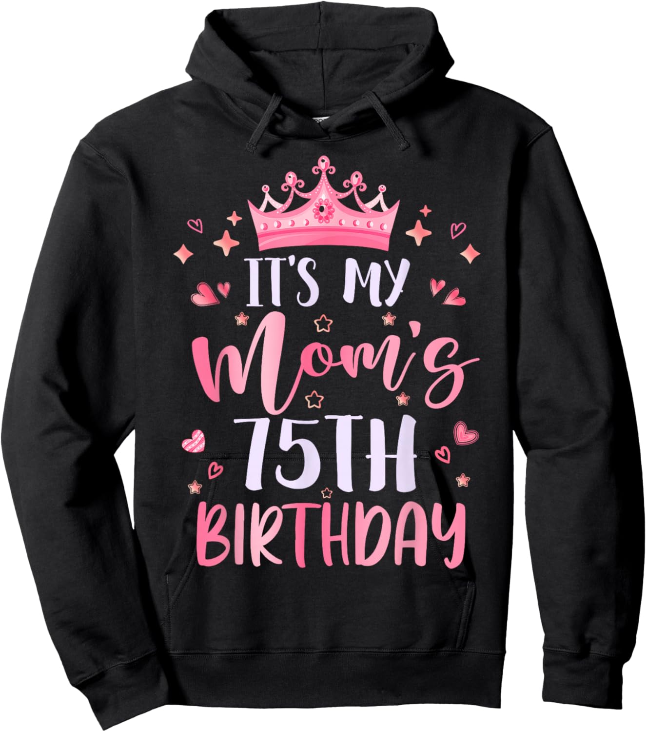 It's My Mom's 75th Birthday Pink Happy 75 Years Old Hoodie - Hoodie | Black