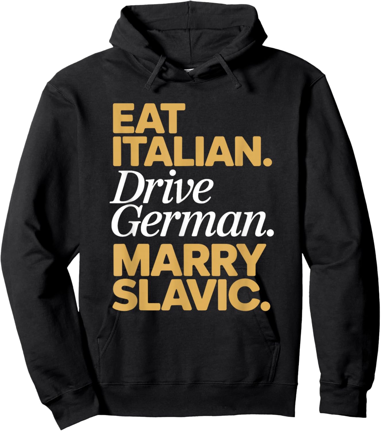 Eat Italian Drive German Marry Slavic Balkan Auto Ehemann Hoodie - Hoodie | Black