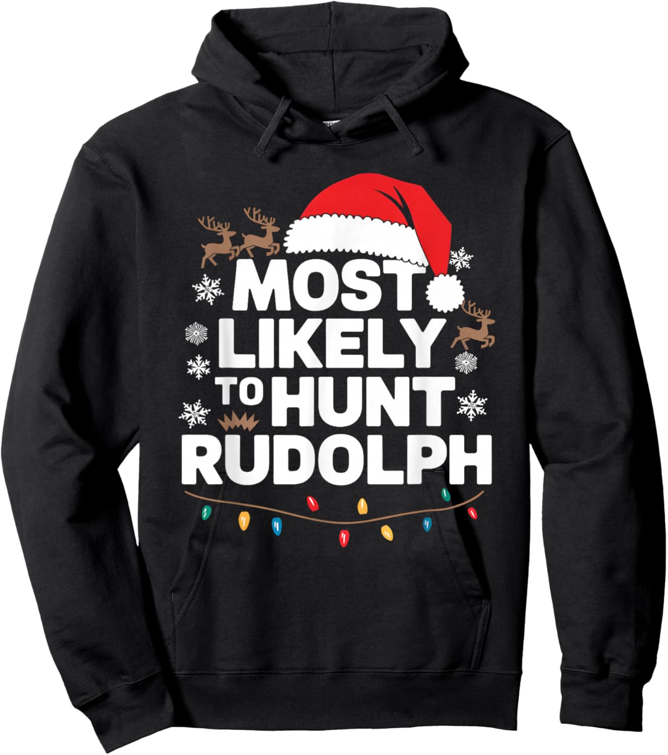 Most Likely To hunt Rudolph Matching Funny Christmas Santa Hoodie - Hoodie | Black