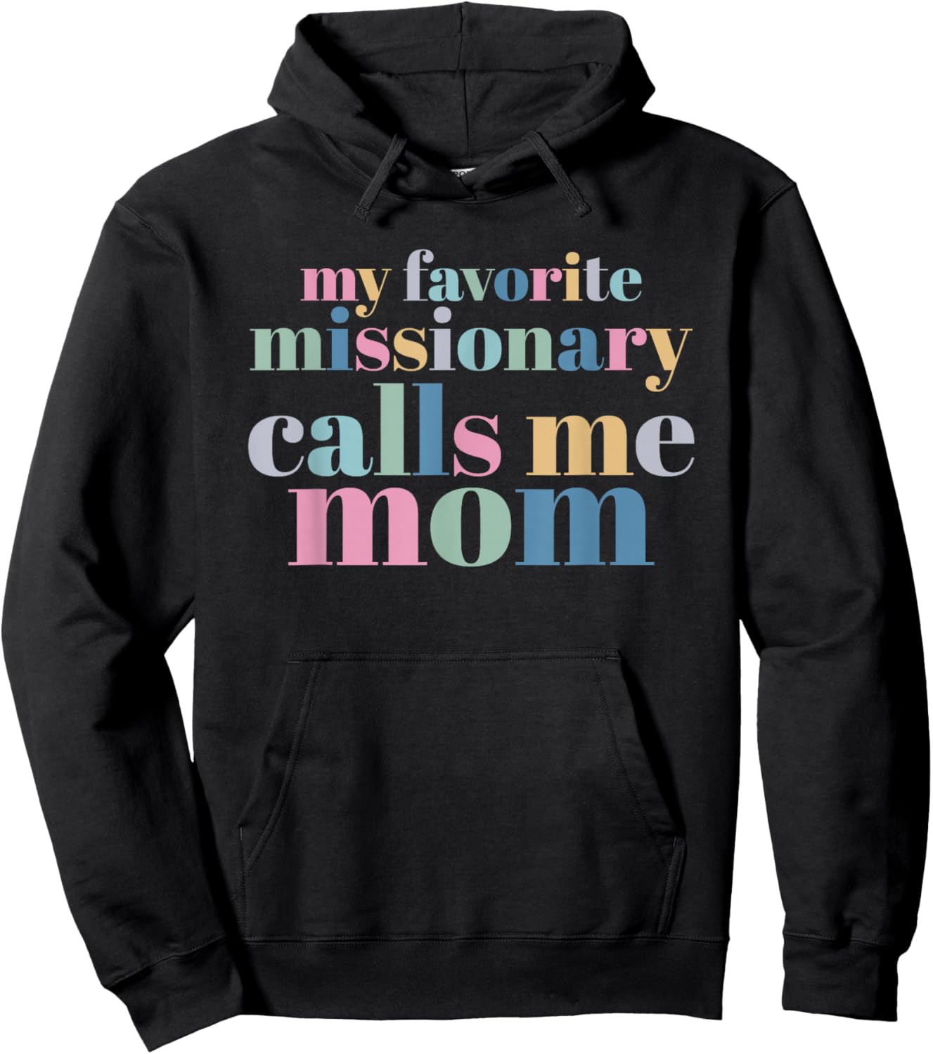 My Favorite Missionary Calls Me Mom Hoodie - Hoodie | Black