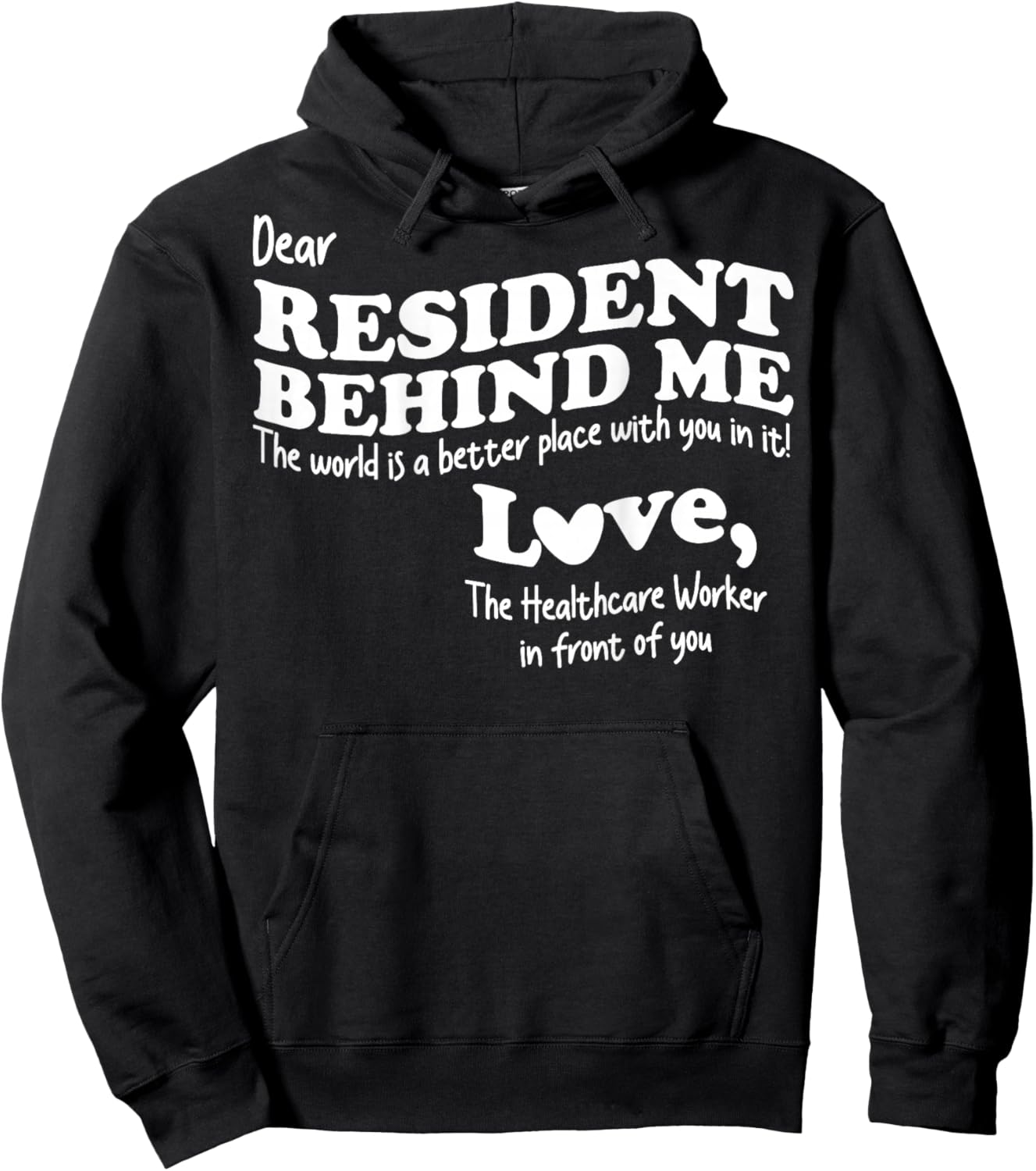 (Back) Dear Resident Behind Me Healthcare Nursing Home Staff Hoodie - Hoodie | Black