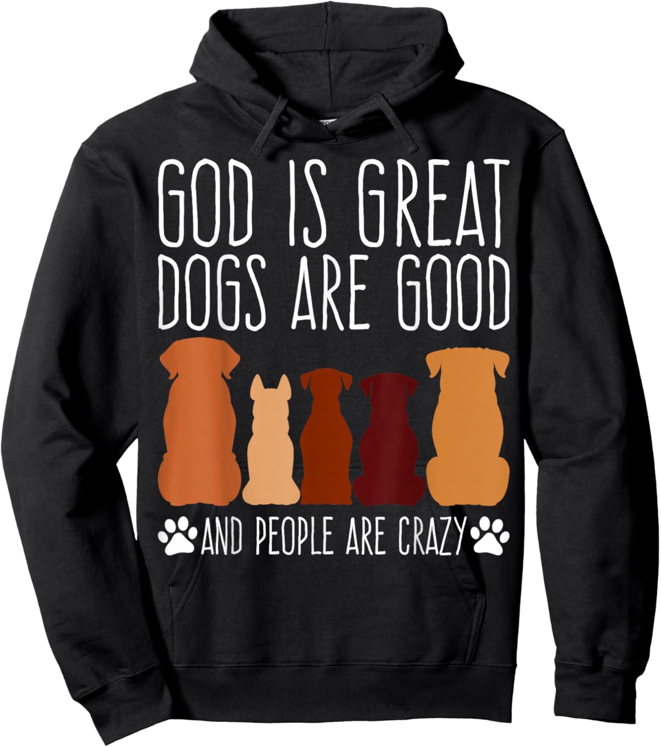 Cheeky 'God is Great Dogs are Good' for Faithful Dog Lovers Hoodie - Hoodie | Black