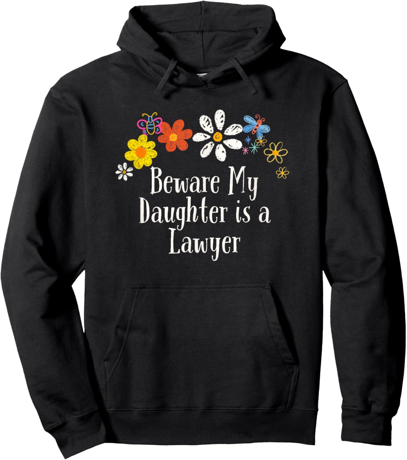 Funny Beware My Daughter is a Lawyer Saying Flowers Hoodie - Hoodie | Black