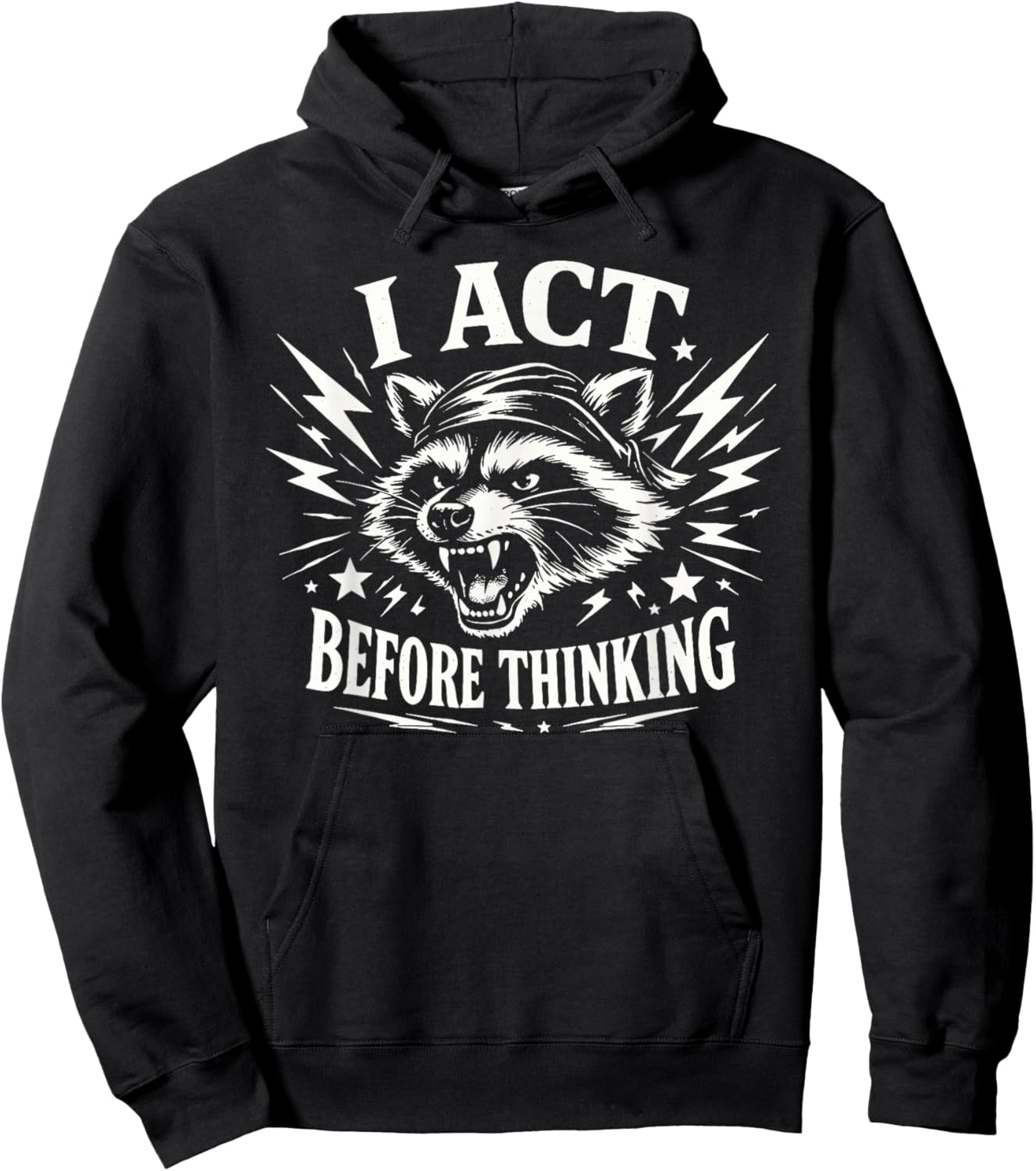 I Act Before Thinking Funny Raccoon Hoodie - Hoodie | Black