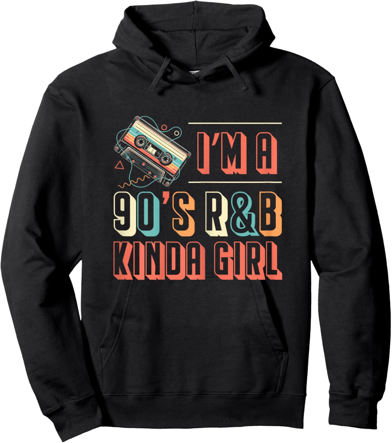 Im A 90s R&B Kinda Girl Music Lover Hoodie - Hoodie | Black