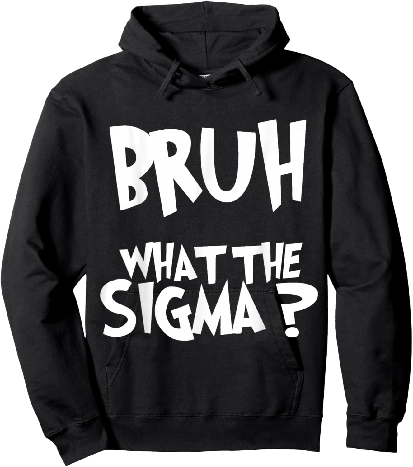 What The Sigma Bruh Funny Kids Teens Youth Meme Saying Quote Hoodie - Hoodie | Black