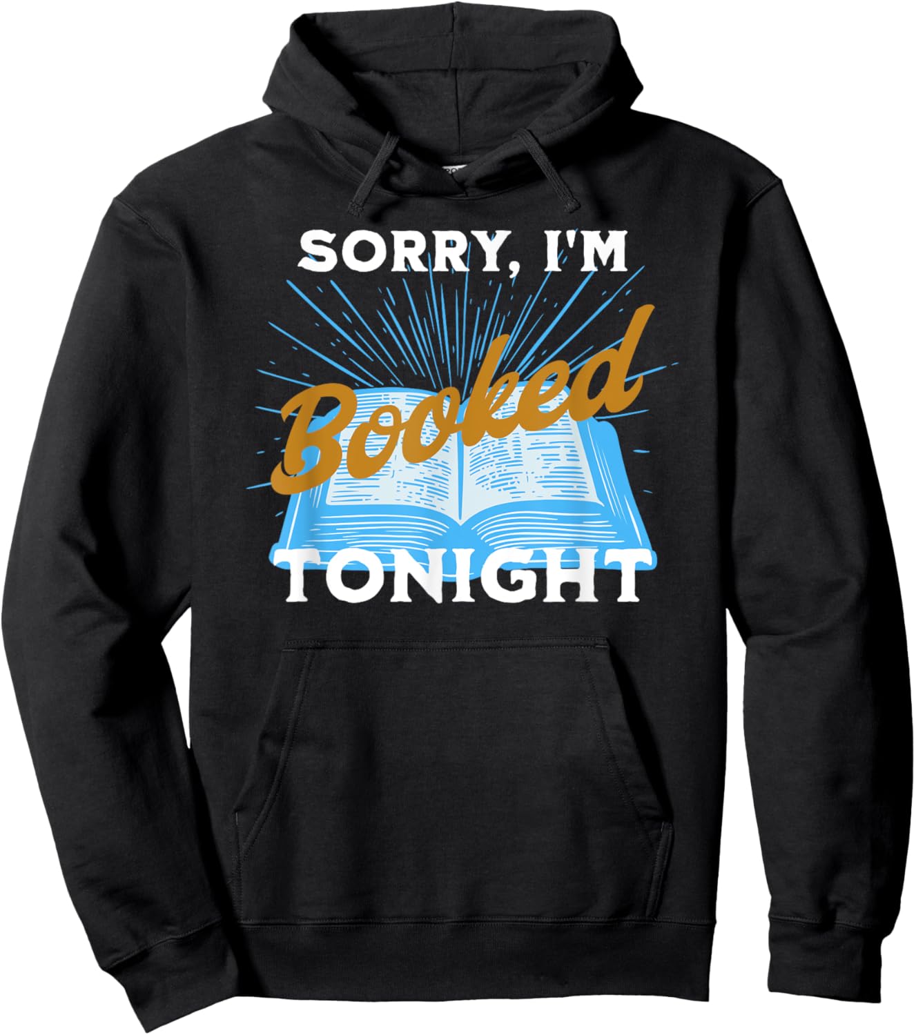 Sorry, I'm Booked Tonight Funny Humorous Gift Hoodie - Hoodie | Black