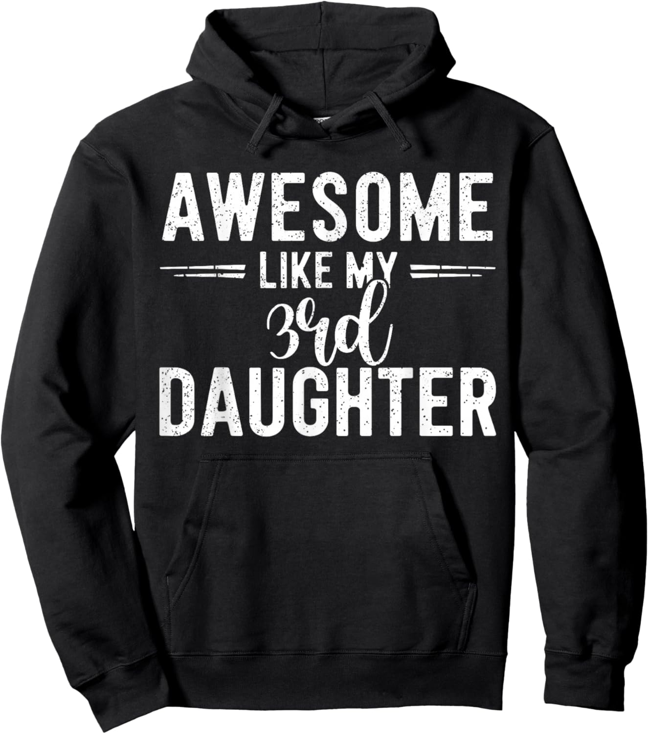 Awesome Like My 3rd Daughter Funny Parent Men Fathers Day Hoodie - Hoodie | Black