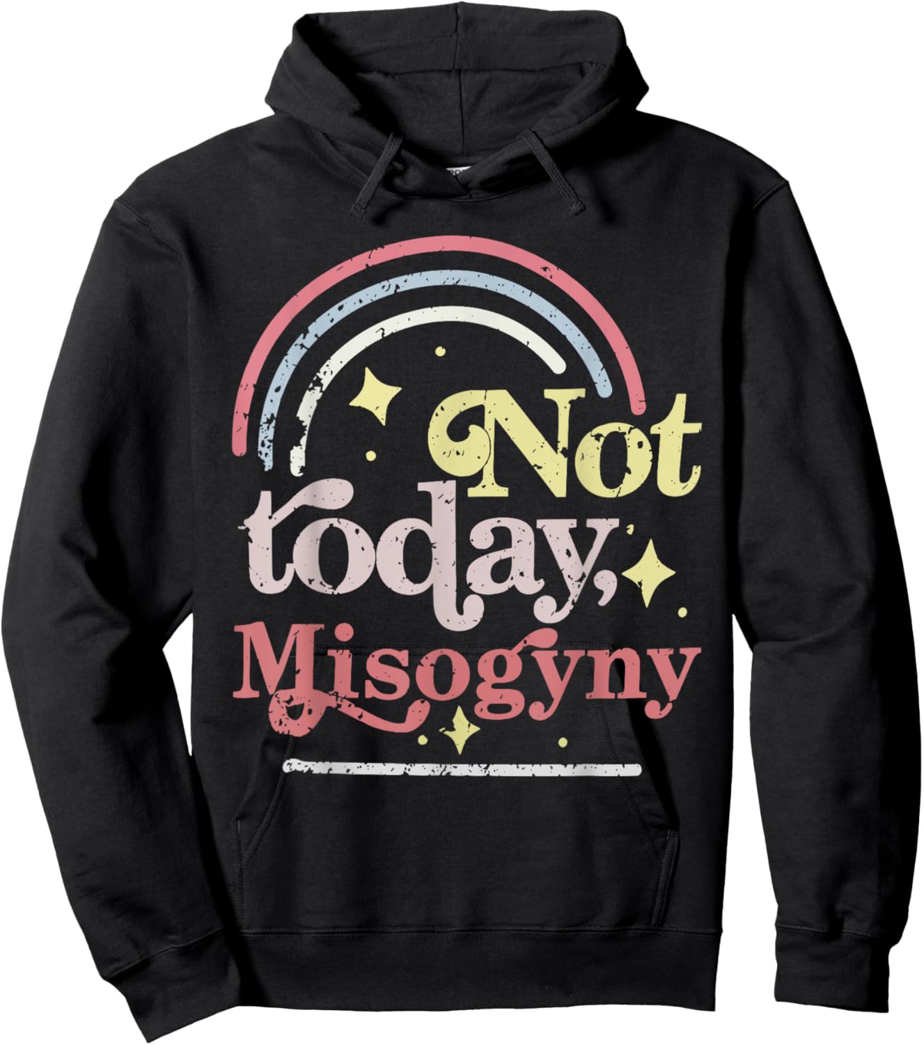 Not today Misogyny Funny design Hoodie - Hoodie | Black