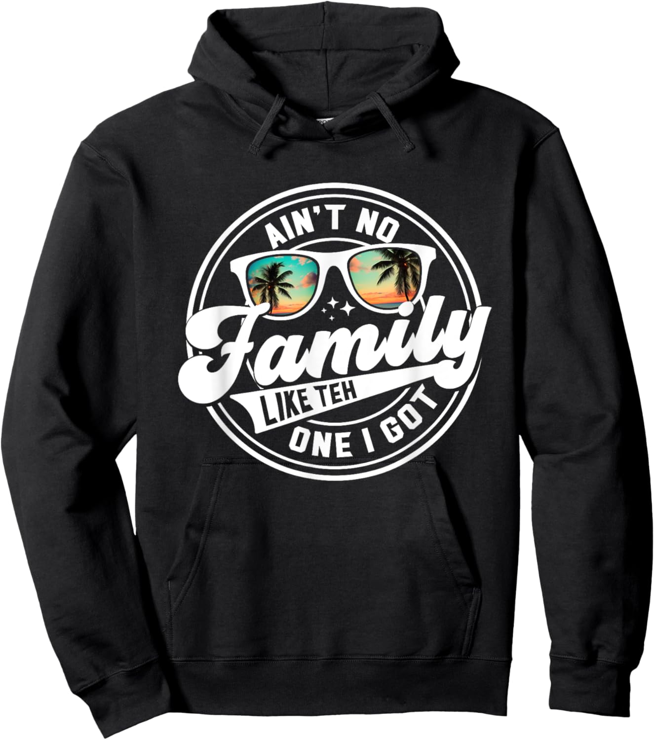 Ain't No Family Like The One I Got Matching Family Reunion Hoodie - Hoodie | Black