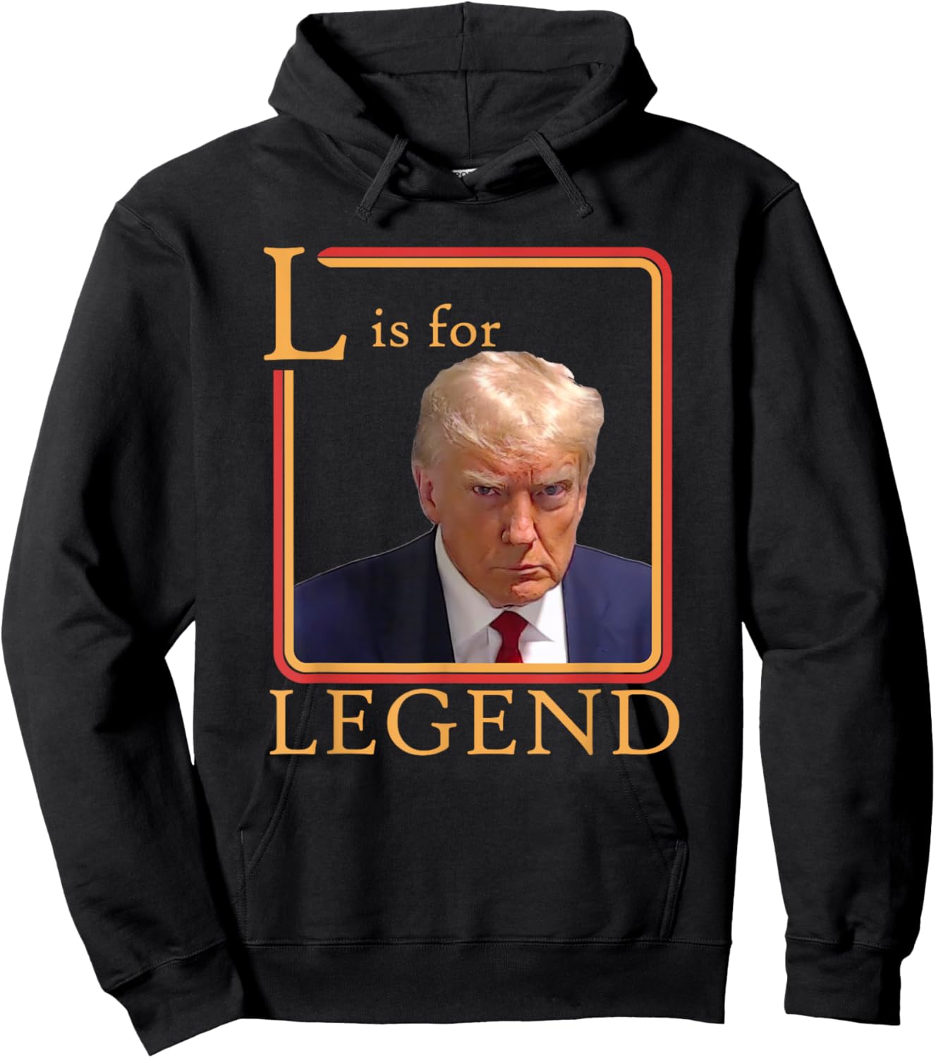 L Is For Legend Trump Mugshot President Trump 2024 Hoodie - Hoodie | Black