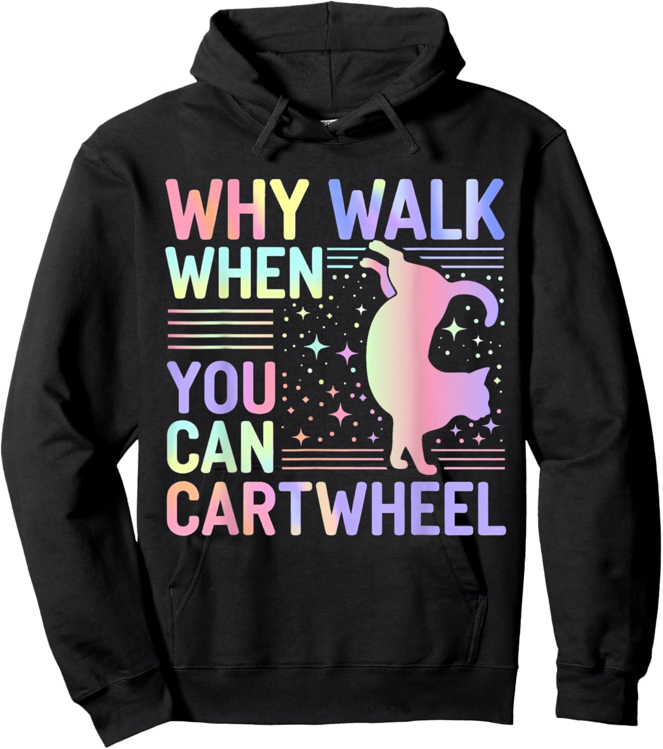 Why Walk When You Can Cartwheel Funny Cat Gymnastics Dance Hoodie - Hoodie | Black