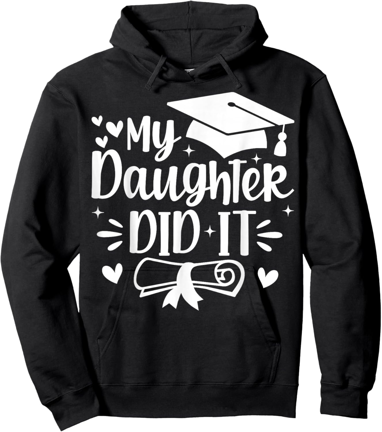 My Daughter Did It Mom Graduation Graduated Hoodie - Hoodie | Black