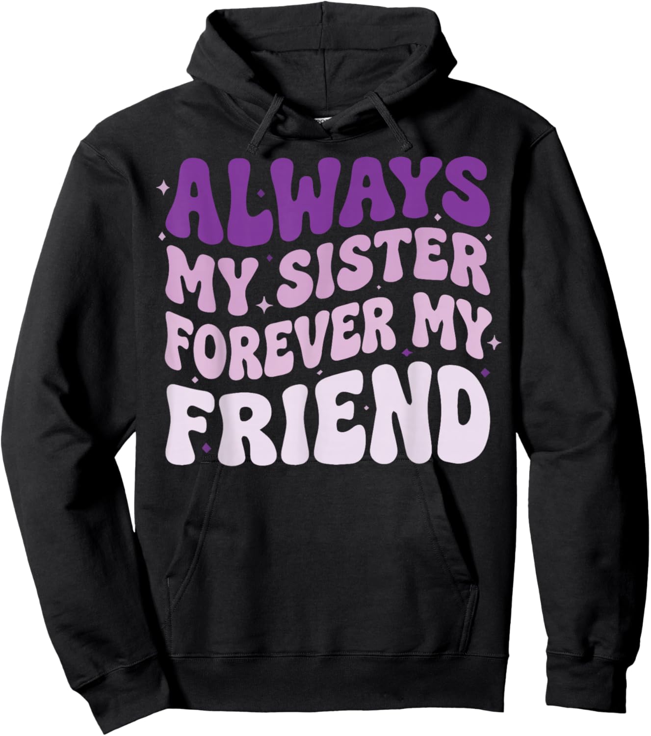 Always My Sister Forever My Friend Hoodie - Hoodie | Black