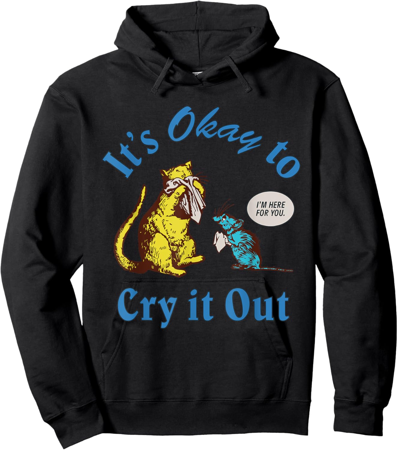 It's Okay To Cry It Out Funny Hoodie - Hoodie | Black