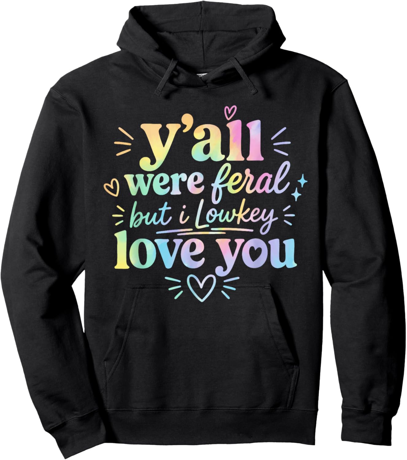Funny Teacher Shirt Y'all were Feral But I Lowkey Love You Hoodie - Hoodie | Black