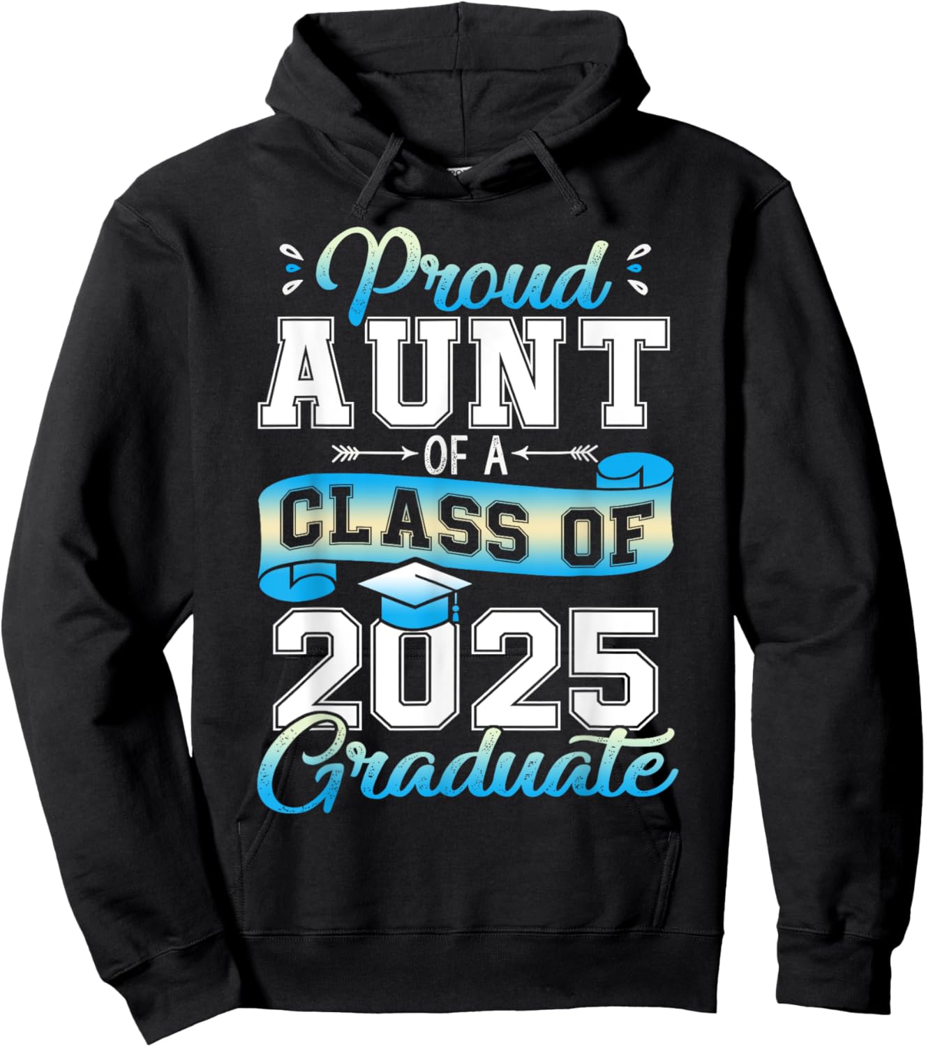 Proud Aunt of a Class of 2025 Graduate Senior 2025 Hoodie - Hoodie | Black