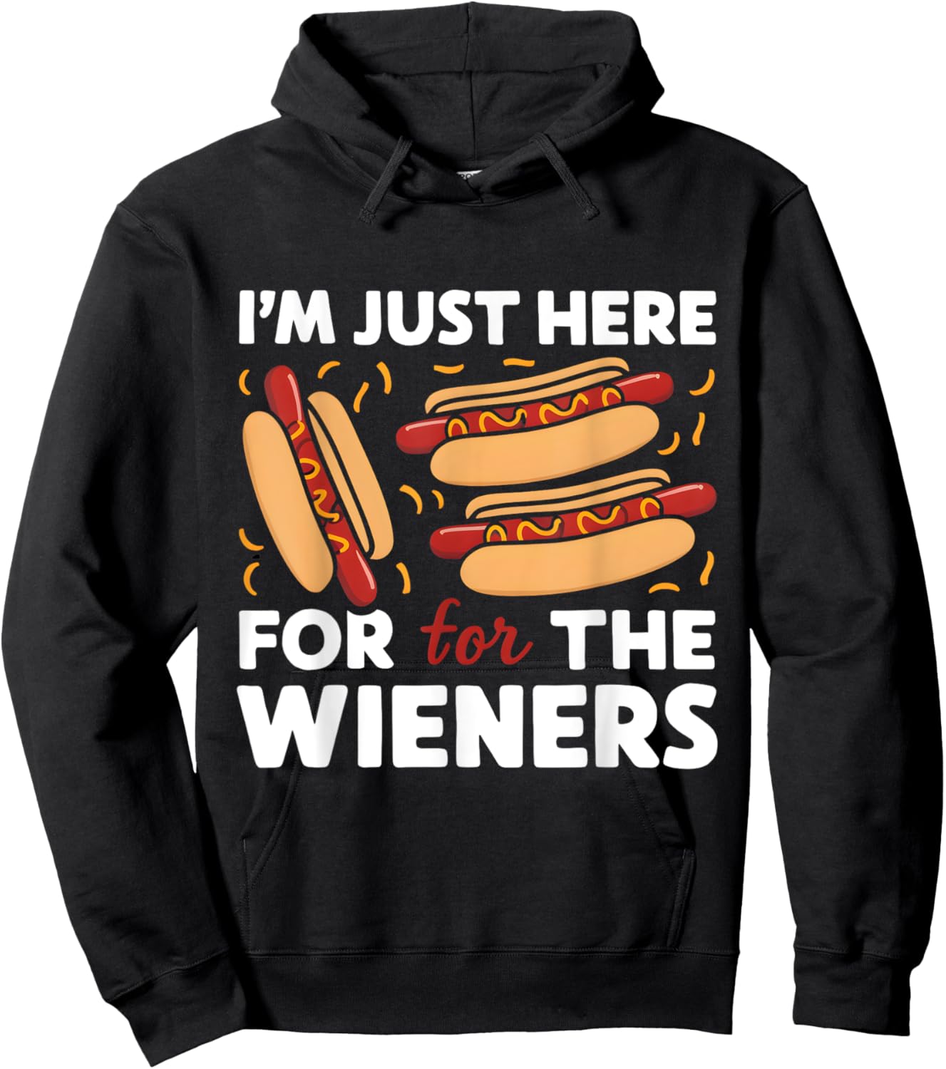 Party Hot Dog Design I'm Just Here for the Wieners Funny Hoodie - Hoodie | Black