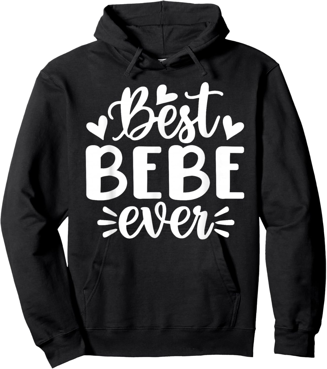 Best Bebe Ever Funny Mother's Day Grandma Hoodie - Hoodie | Black