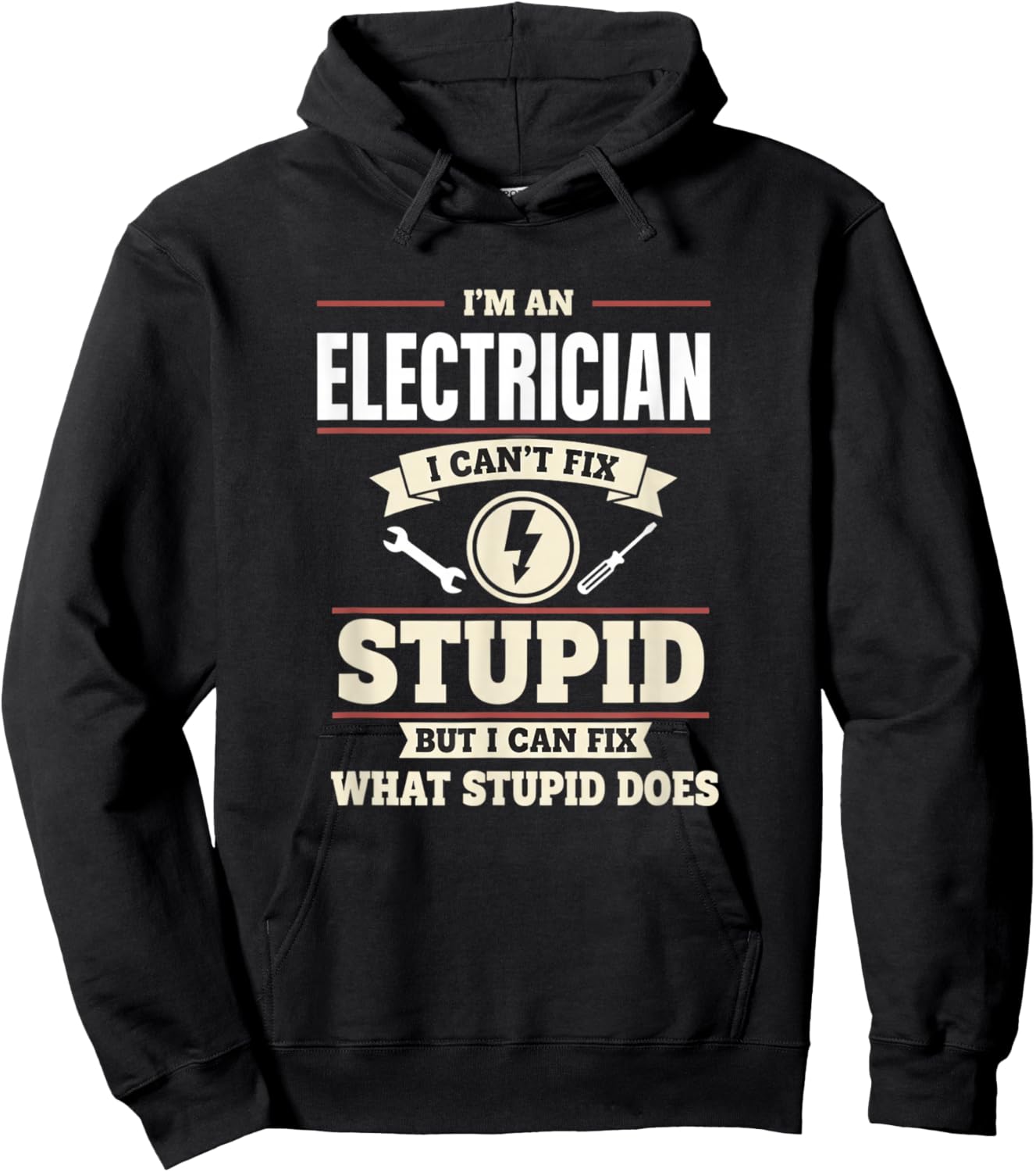 I'm an Electrician I Can't Fix Stupid But I Can Fix What St Hoodie - Hoodie | Black