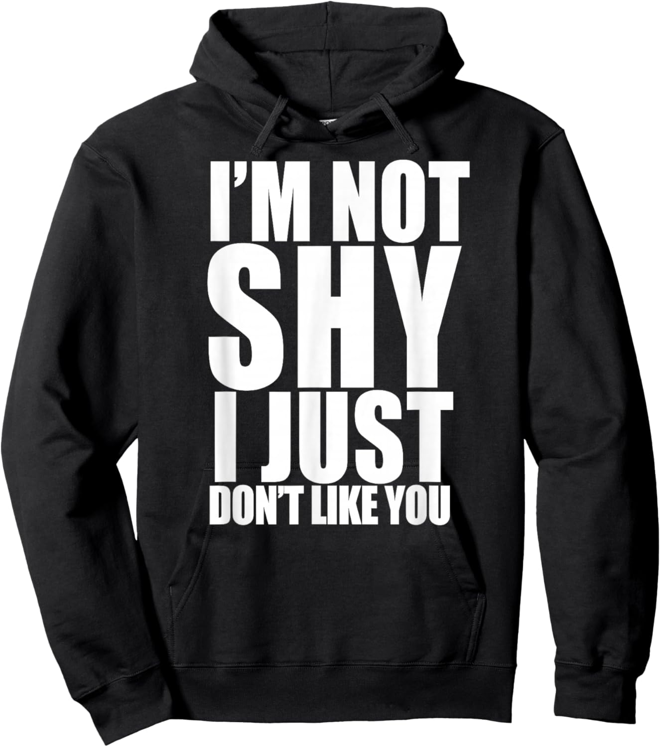 I'm Not Shy I Just Don't Like You Funny Introvert Meme Hoodie - Hoodie | Black