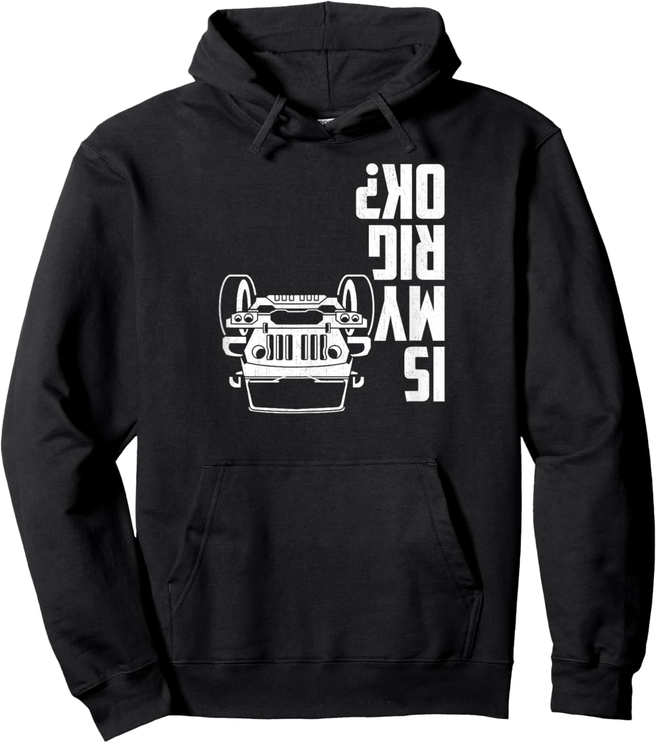 is My Rig Ok? 4x4 Offroad Vehicle Humor Graphic Hoodie - Hoodie | Black
