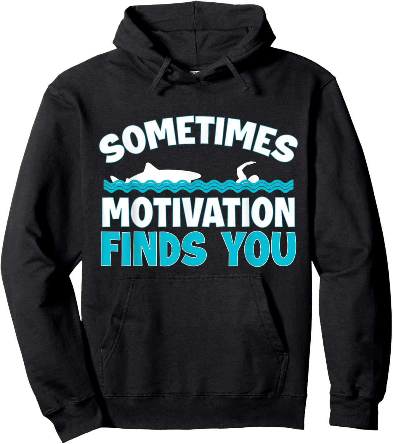 Sometimes Motivation Finds You Swimming Swimmer Funny Shark Hoodie - Hoodie | Black