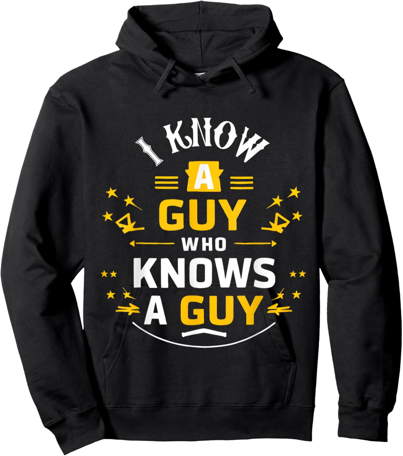 I Know a Guy who knows a guy Sarcastic Funny Hoodie - Hoodie | Black