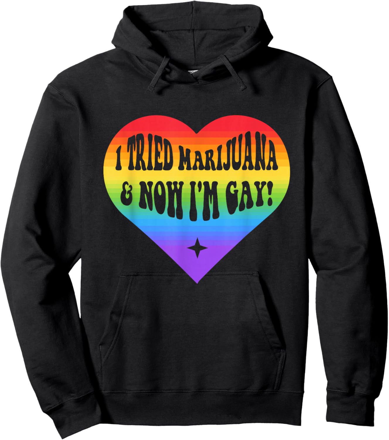I Tried Marijuana & Now I'm Gay Pride LGBTQ Quote Hoodie - Hoodie | Black