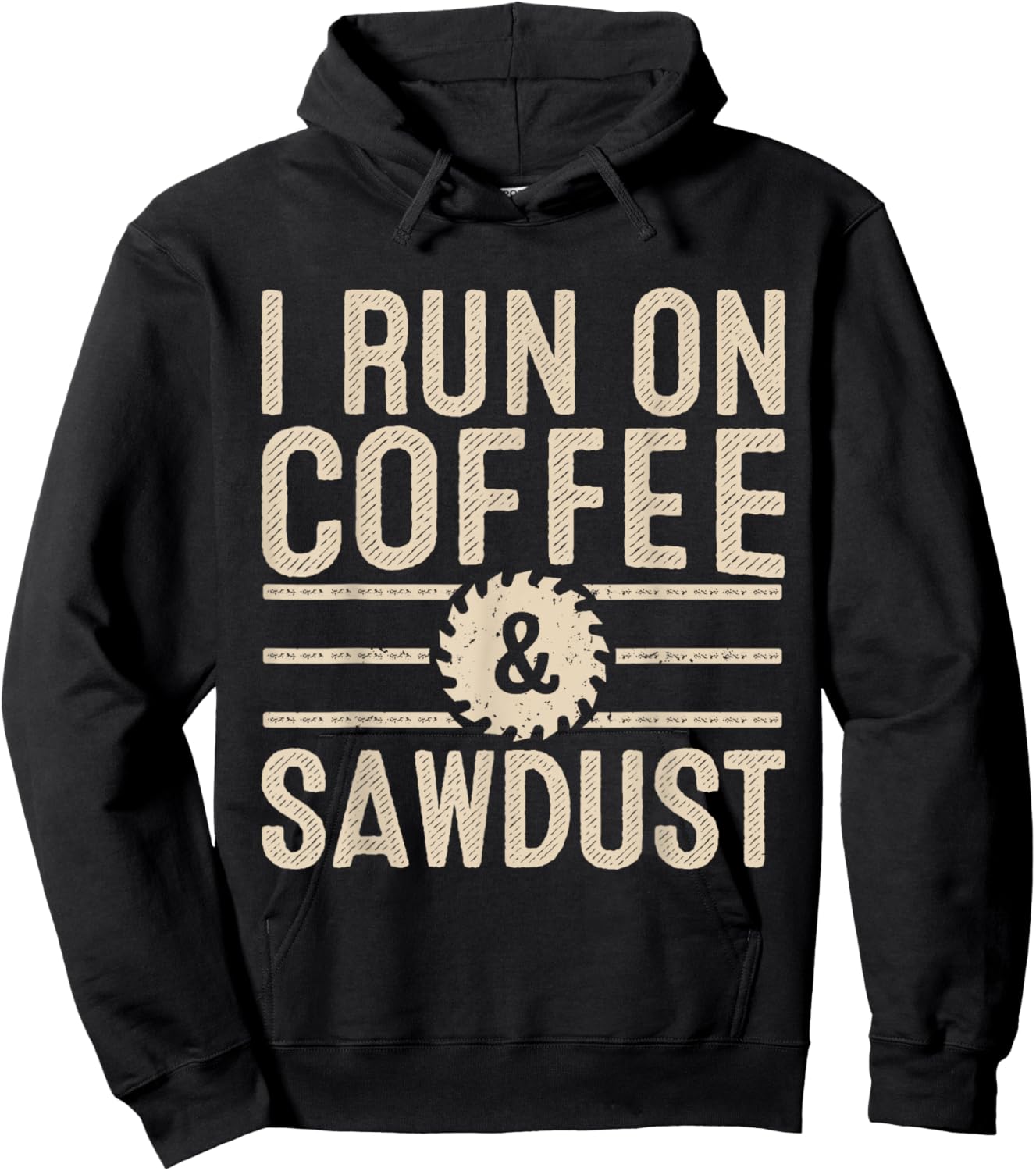 I Run On Coffee Sawdust Funny Coffee Lovers Woodworking Hoodie - Hoodie | Black