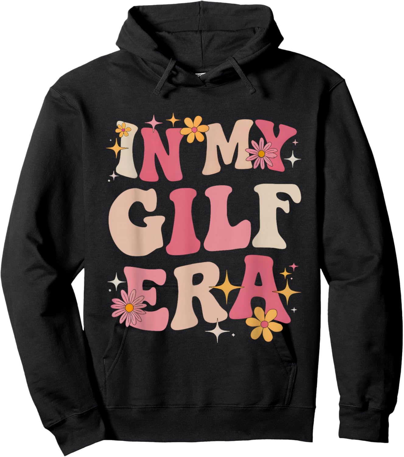 in My Gilf Era Funny Mother's Day Groovy Flowers Retro Women Hoodie - Hoodie | Black