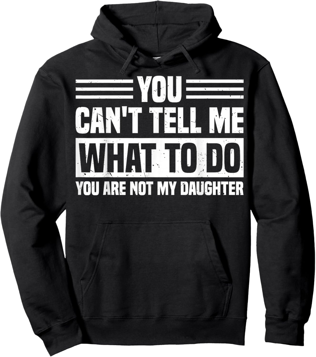 You Can't Tell Me What to Do Funny Daughter Father's Day Hoodie - Hoodie | Black
