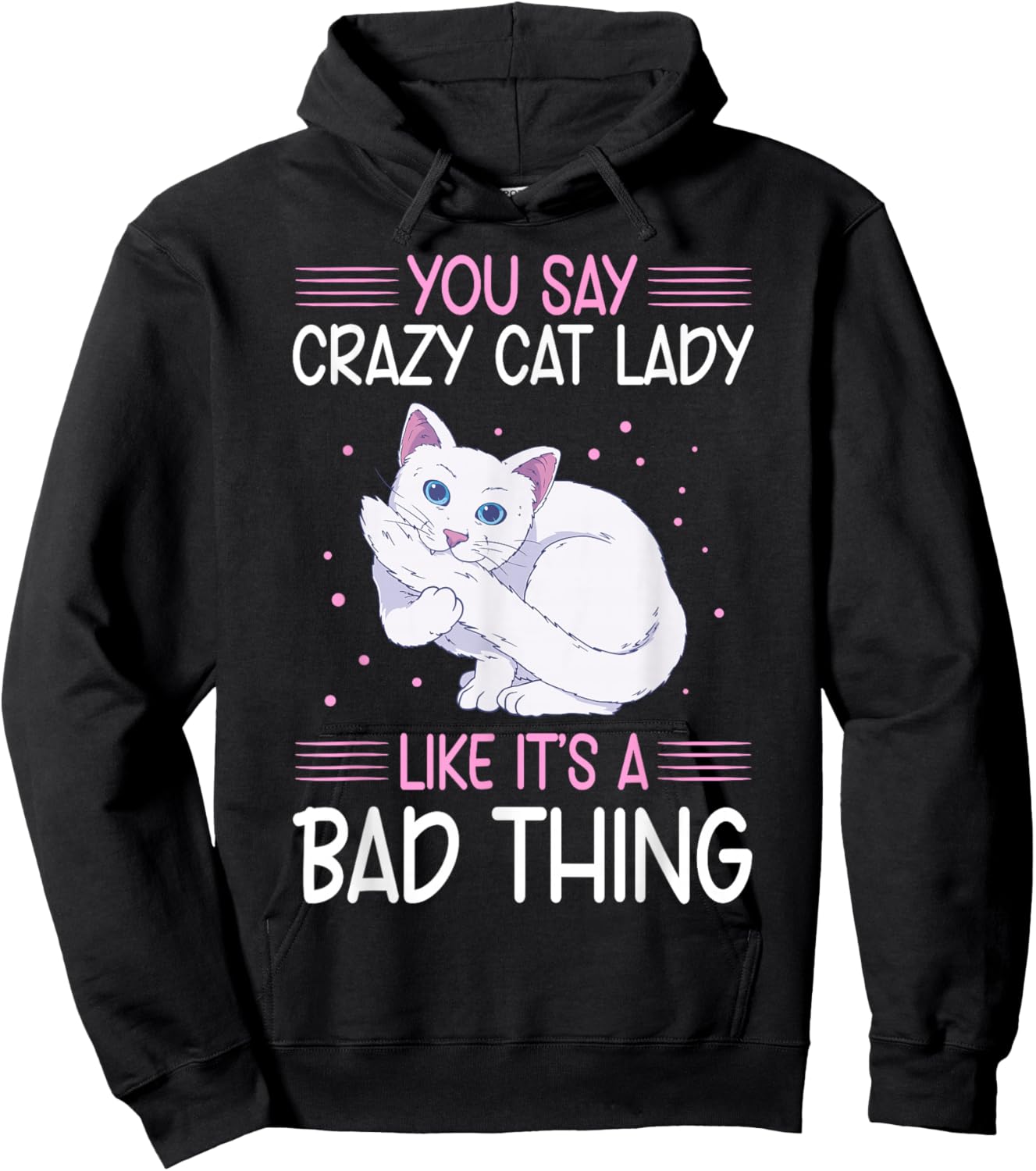 Funny Cat Lady Like It's A Bad Thing Cats Lover Hoodie - Hoodie | Black