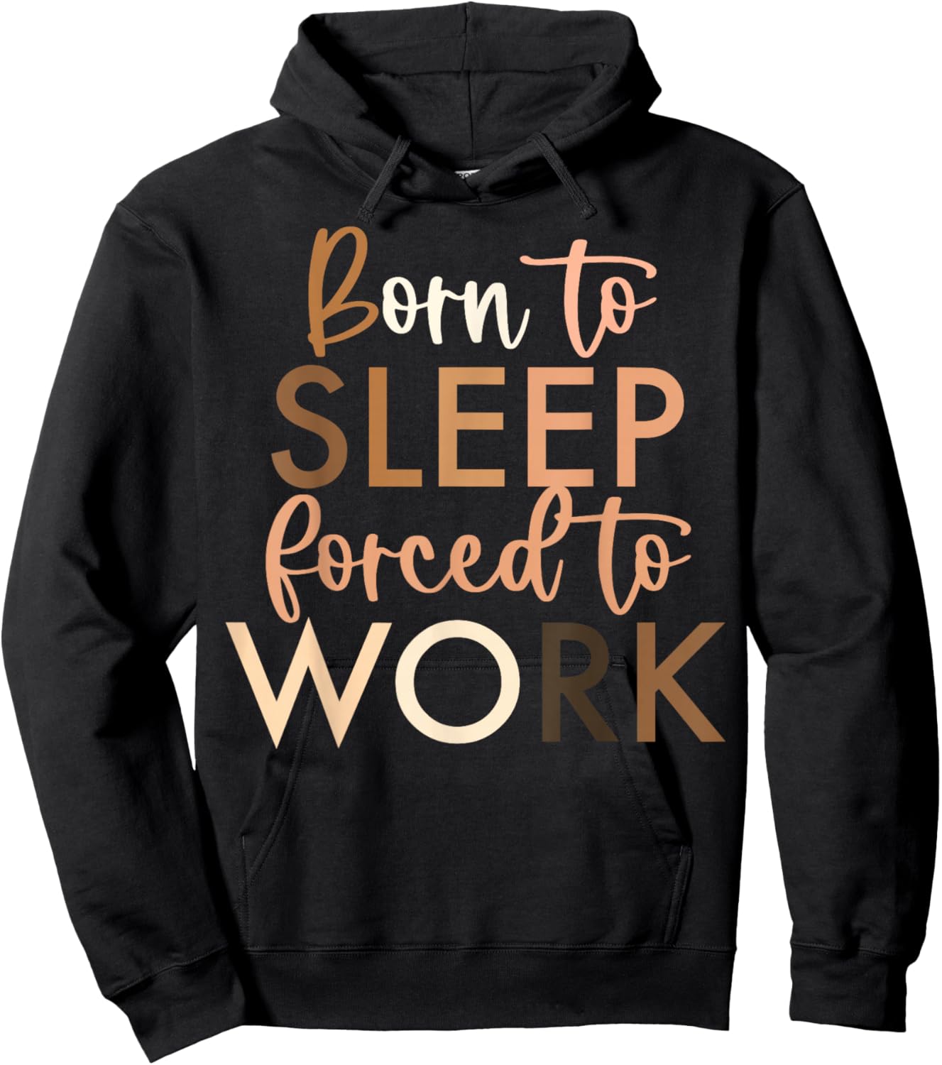 Born To Sleep, Forced To Work Hoodie - Hoodie | Black